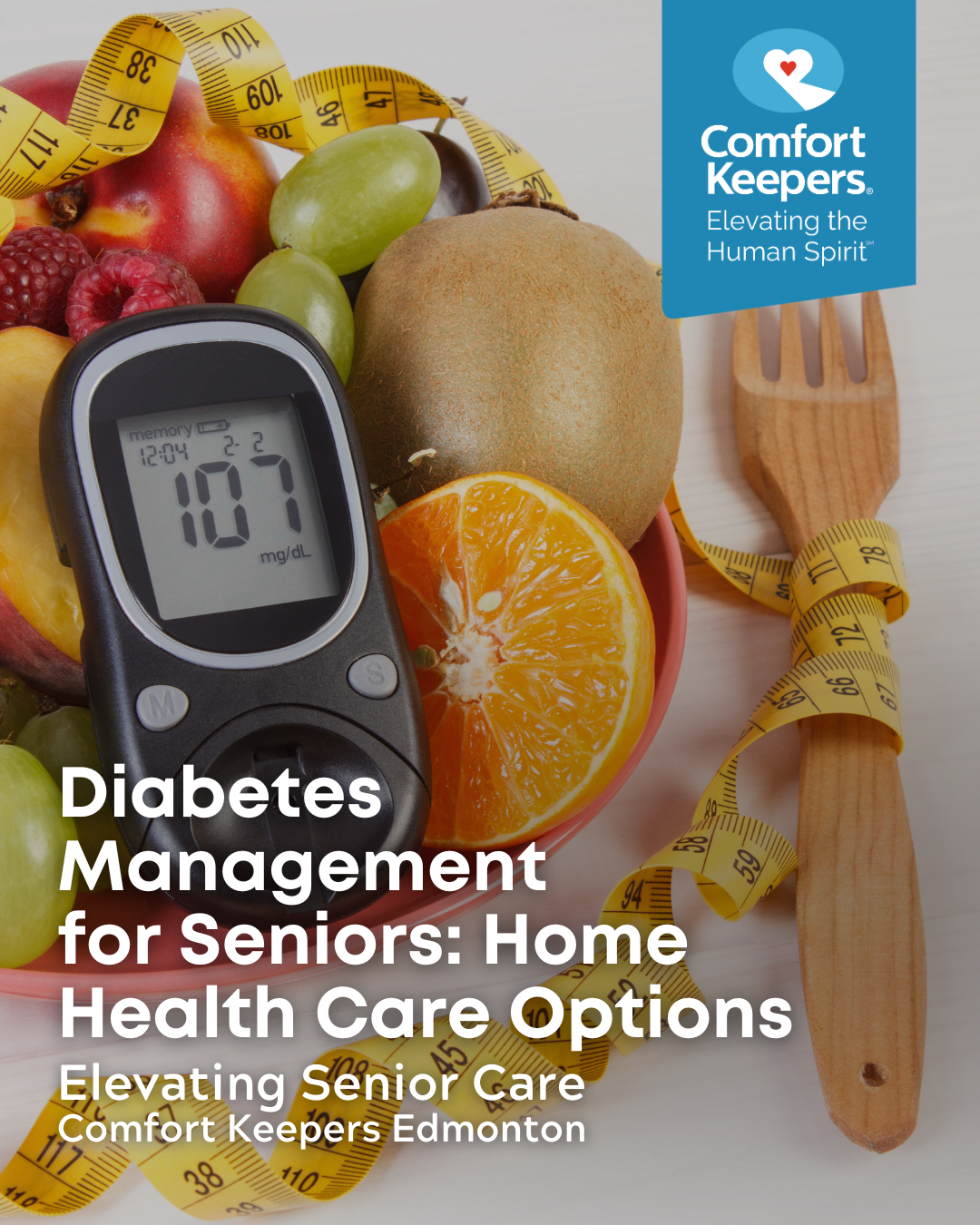 Diabetic blood sugar meter with fresh fruit, tape measure and wooden fork | Diabetes Management for Seniors: Home Health Care Options | Comfort Keepers Edmonton | BLOG POST