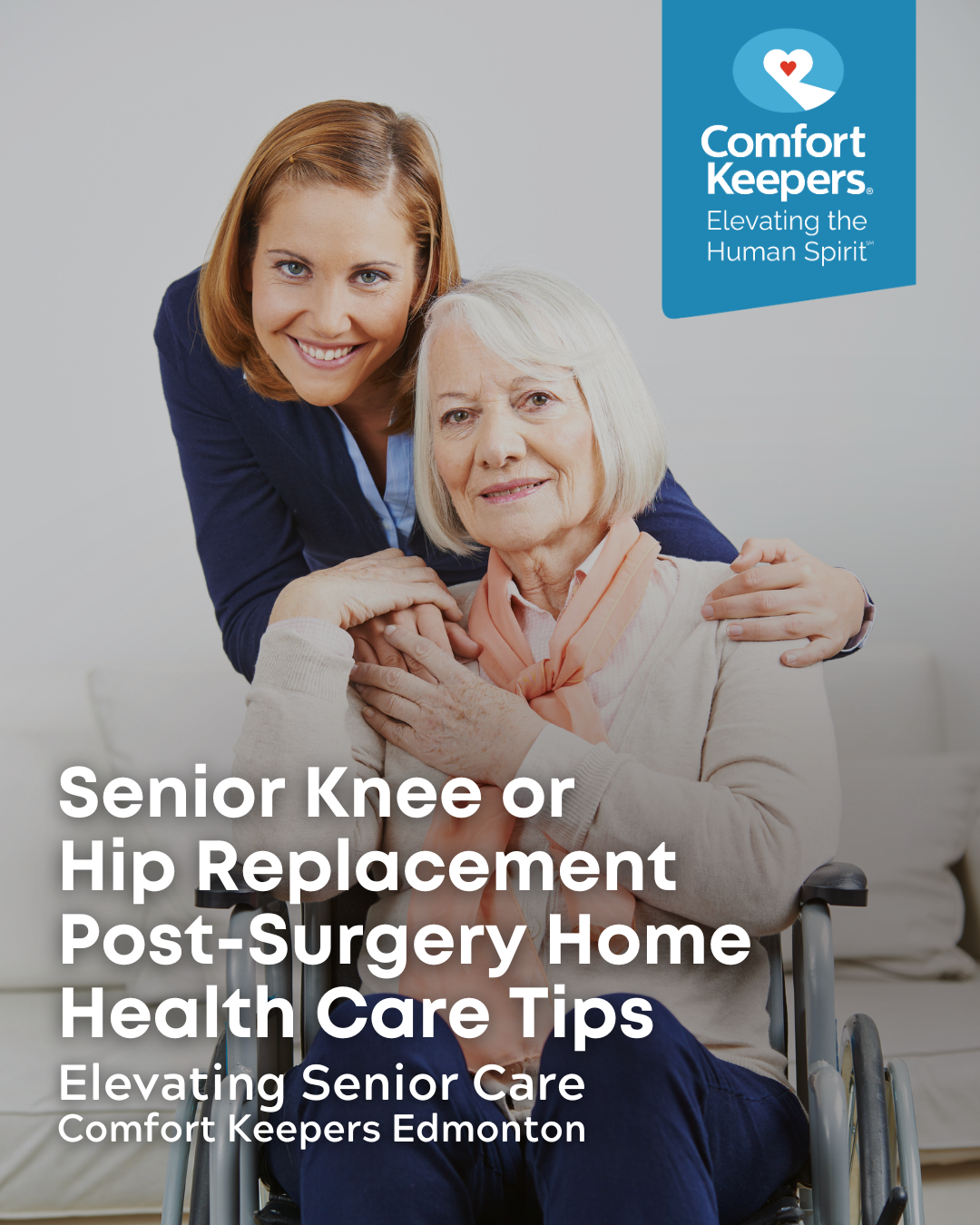 Caregiver and Senior woman in a wheelchair | Senior Knee or Hip Replacement Post-Surgery Home Health Care Tips | Comfort Keepers Edmonton | BLOG POST