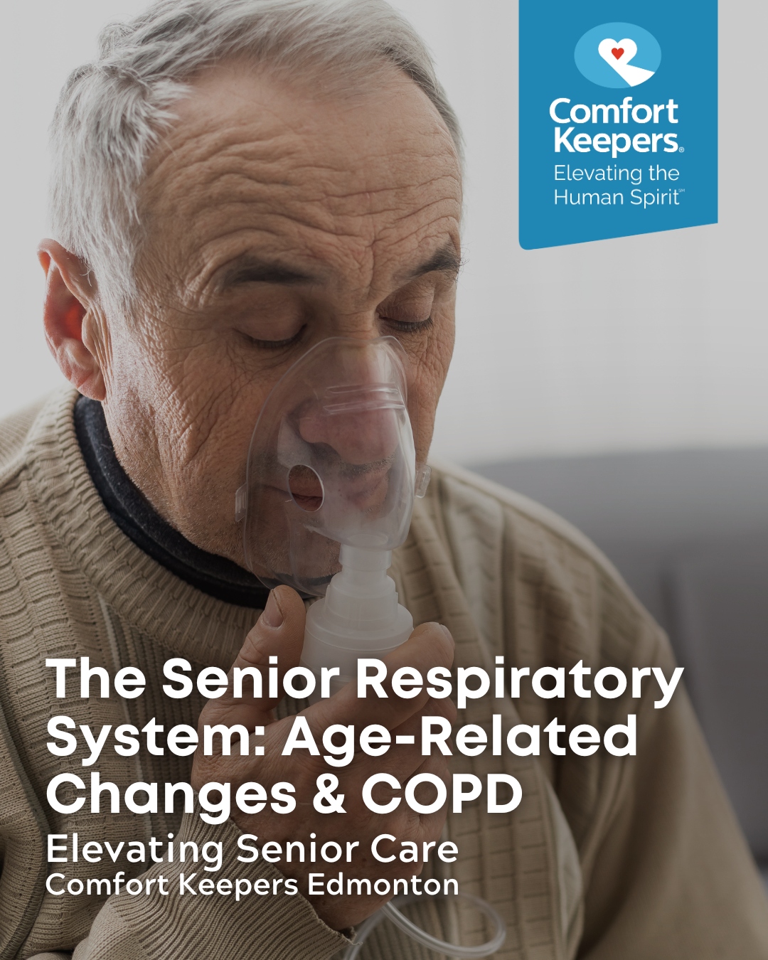 A senior male wearing an oxygen mask | The Senior Respiratory System: Age-Related Changes & COPD | Comfort Keepers Edmonton