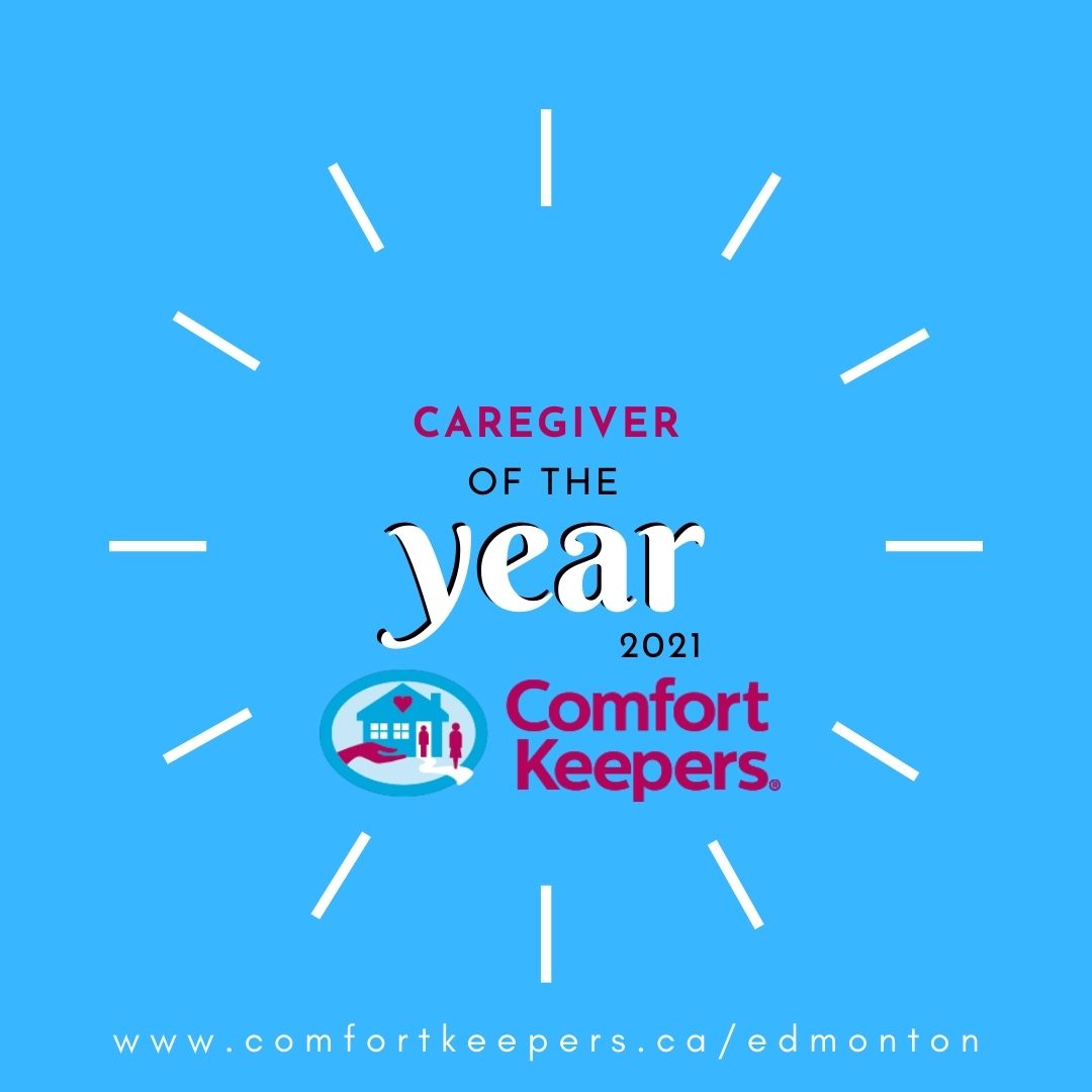 COMFORT KEEPER OF THE YEAR 2021 Comfort Keepers Edmonton