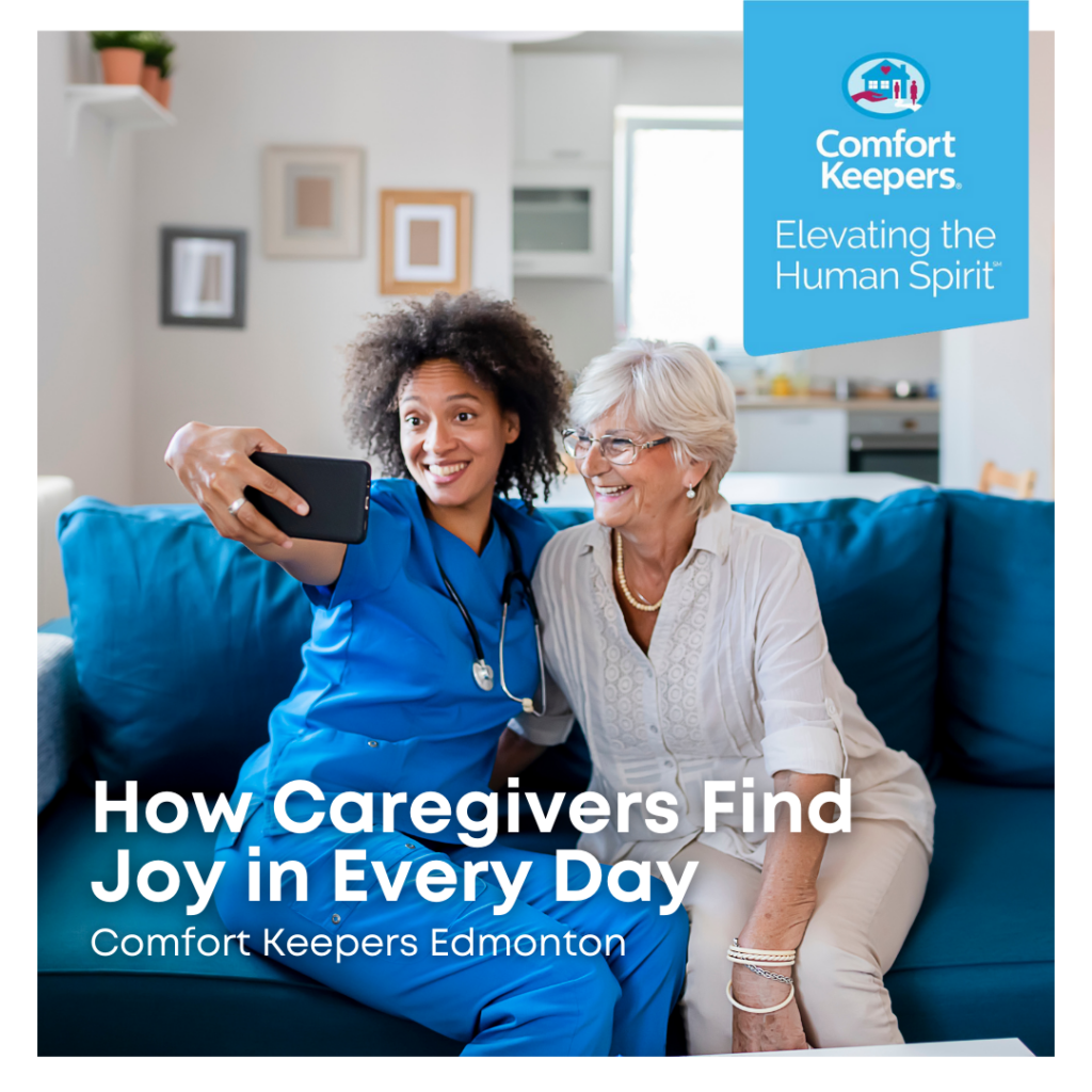 Edmonton Comfort Keepers® Find Joy in Every Day Comfort Keepers Edmonton