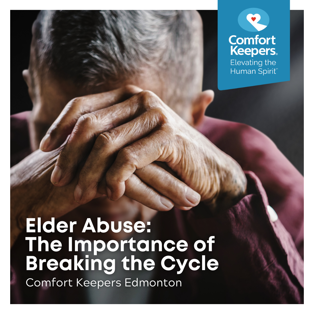 Elder Abuse: The Importance of Breaking the Cycle 