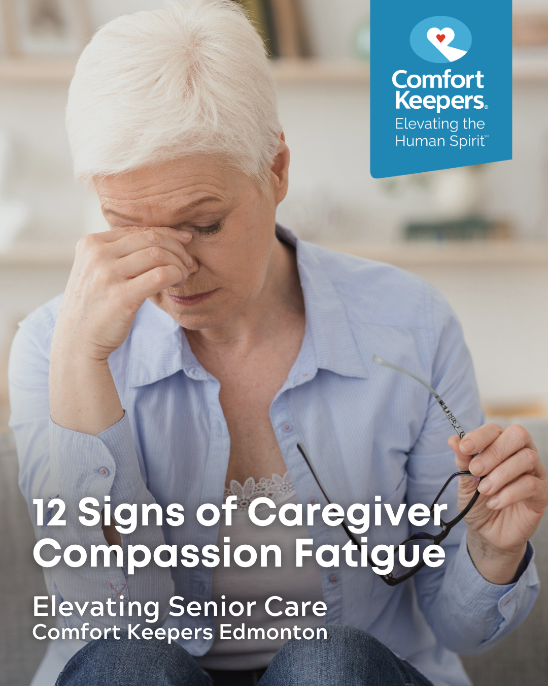 Caregiver seated on couch with glasses in hand, pinching the bridge of her nose | 12 Signs of Caregiver Fatigue | Comfort Keepers Edmonton | BLOG POST