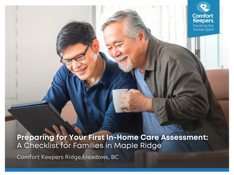 Preparing for Your First In-Home Care Assessment: A Checklist for Families in Maple Ridge