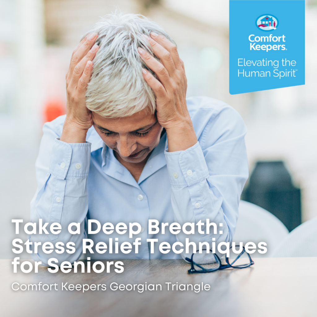 Comfort Keepers Georgian Triangle Stress Relief Techniques for Seniors