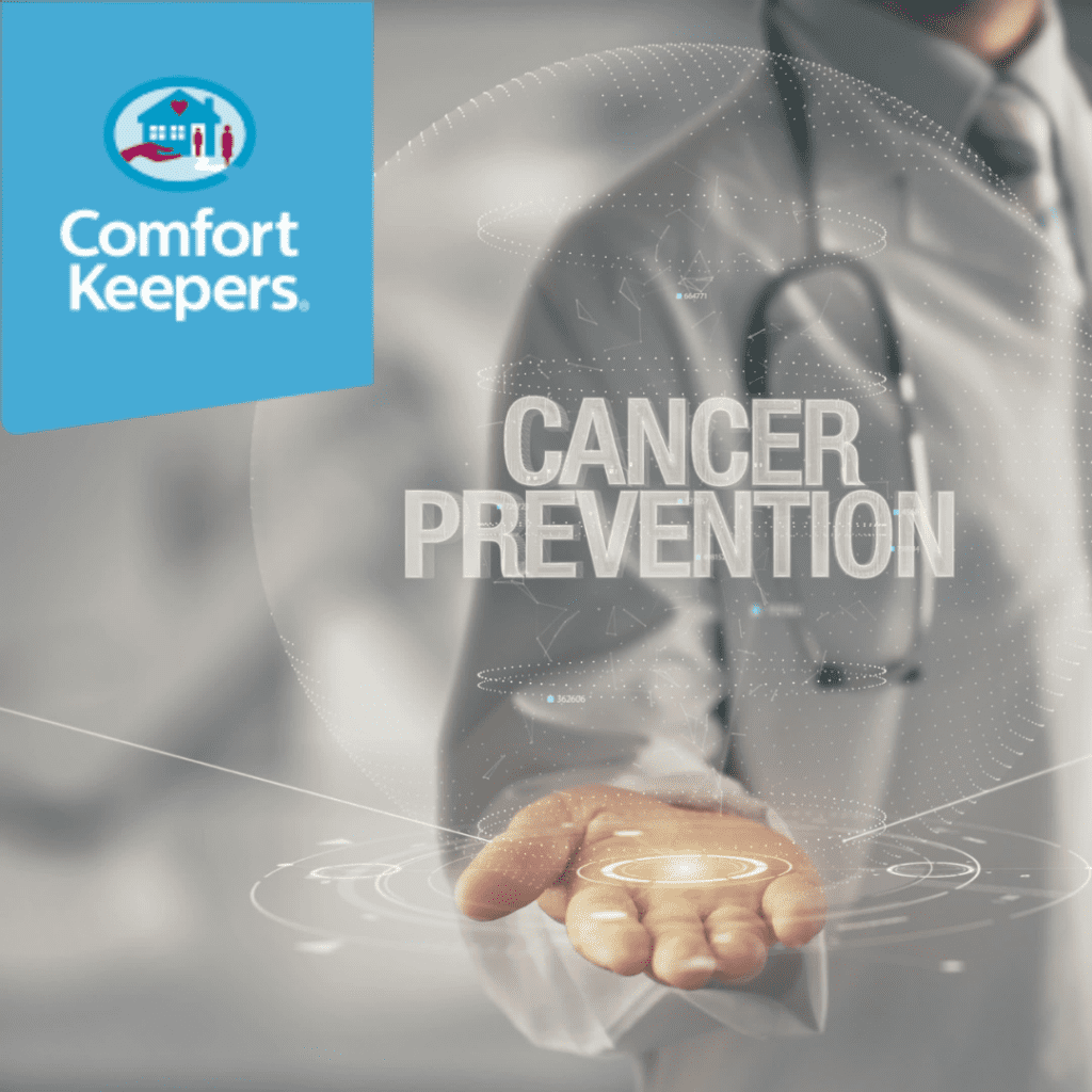 9 Steps That Can Help with Cancer Prevention | Comfort Keepers North Vancouver | Comfort Keepers West Vancouver | BLOG POST