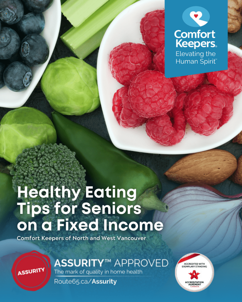 Healthy food spread; raspberries, blueberries, celery, Brussel sprout, broccoli, etc | Healthy Eating: Tips for Seniors on a Fixed Income | Comfort Keepers North and West Vancouver | BLOG POST