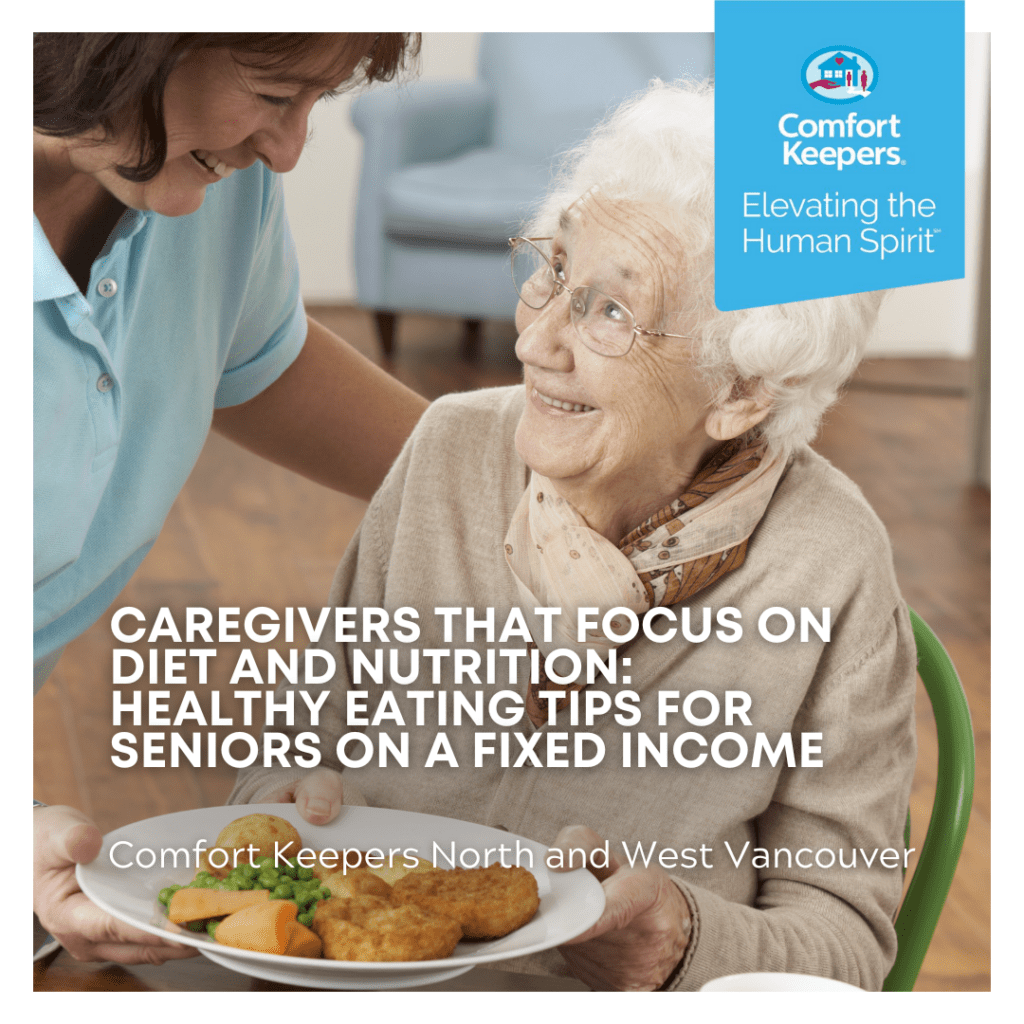 Senior women seated at table smiling up at caregiver | Comfort Keepers North Vancouver and West Vancouver | Healthy Eating Tips for Seniors on a Fixed Budget | BLOG POST
