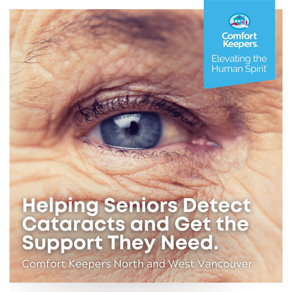 Closeup of Senior's eye | Seniors and Cataracts | Comfort Keepers North Vancouver and West Vancouver | BLOG POST