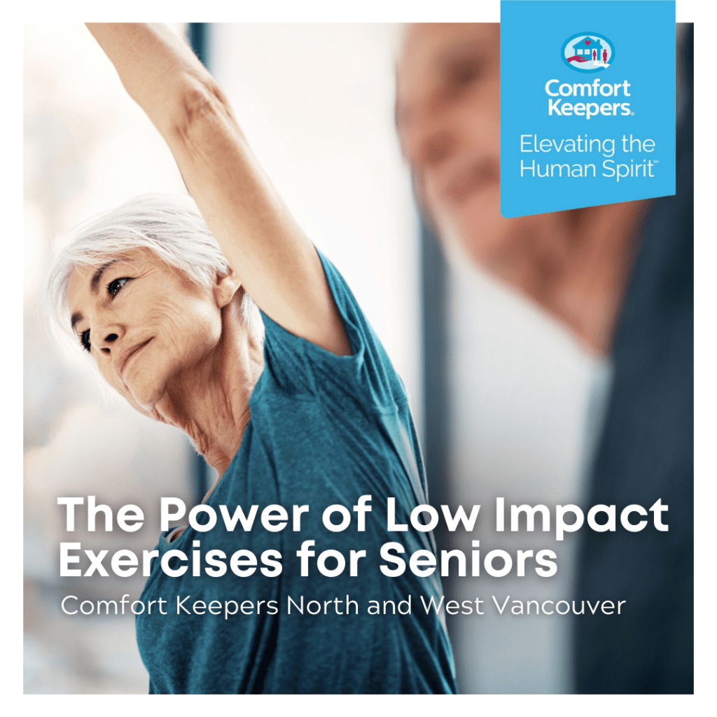 Seniors Exercising | Low Impact Exercise for Seniors | Comfort Keepers North Vancouver West Vancouver | BLOG POST