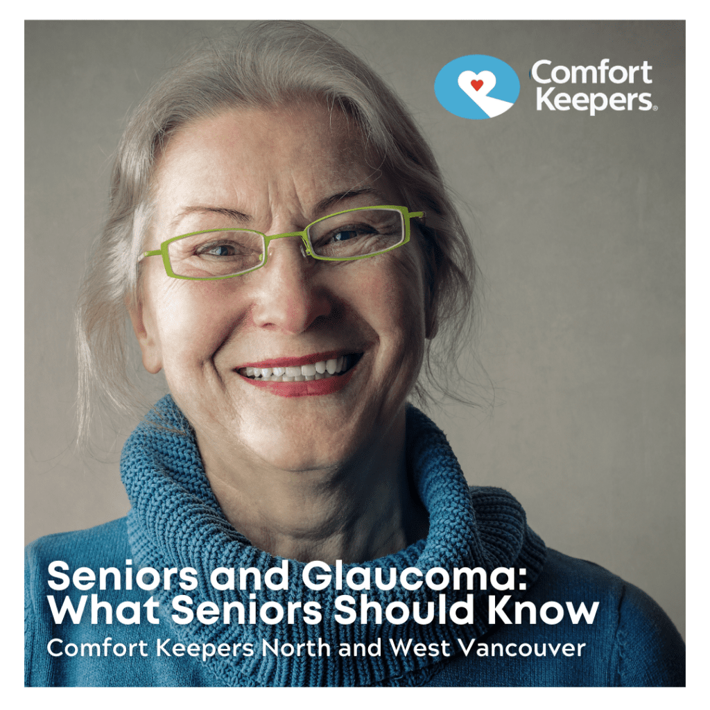 Senior woman wearing glasses smiling | Seniors and Glaucoma | BLOG POST | Comfort Keepers North Vancouver and West Vancouver