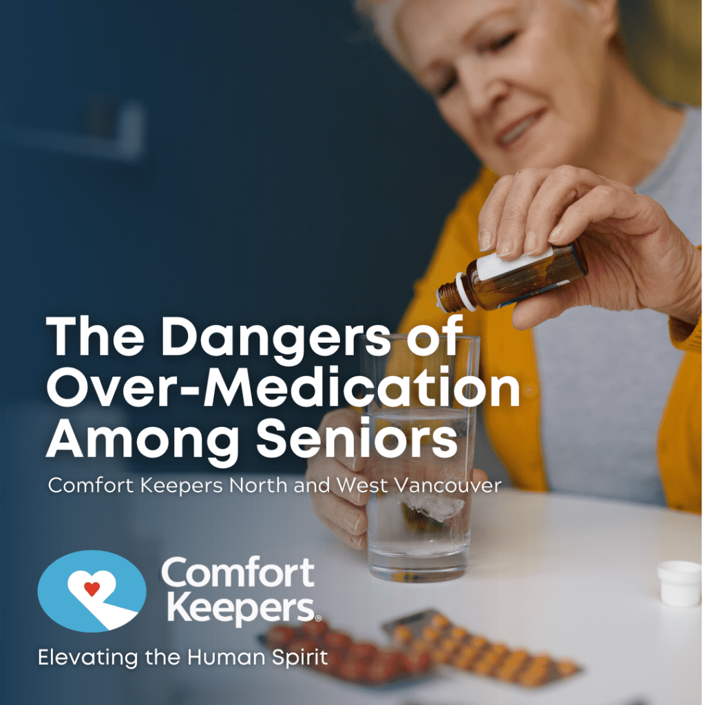 Senior taking medication | Over-Medication | Comfort Keepers North Vancouver and West Vancouver | BLOG POST
