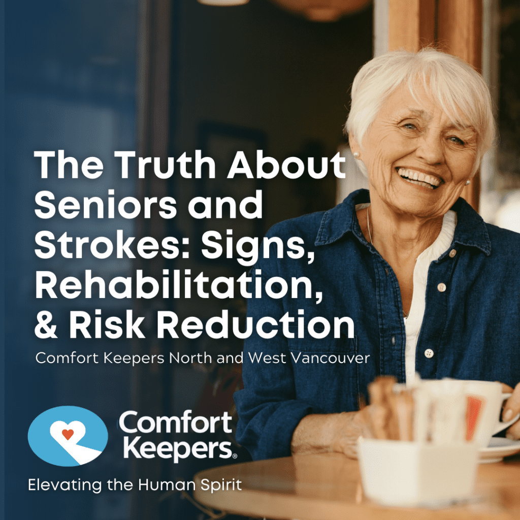 Senior sitting and smiling at camera | Strokes in Seniors | BLOG POST | Comfort Keepers North Vancouver and West Vancouver
