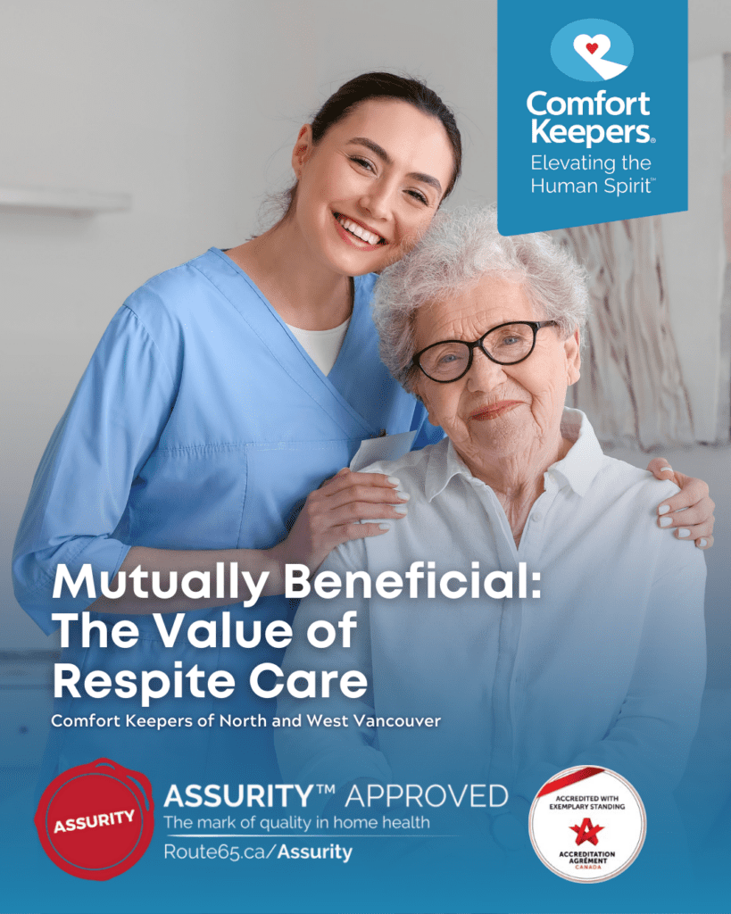 Caregiver with senior | Mutually Beneficial: The Value of Respite Care | Comfort Keepers North and West Vancouver | BLOG POST