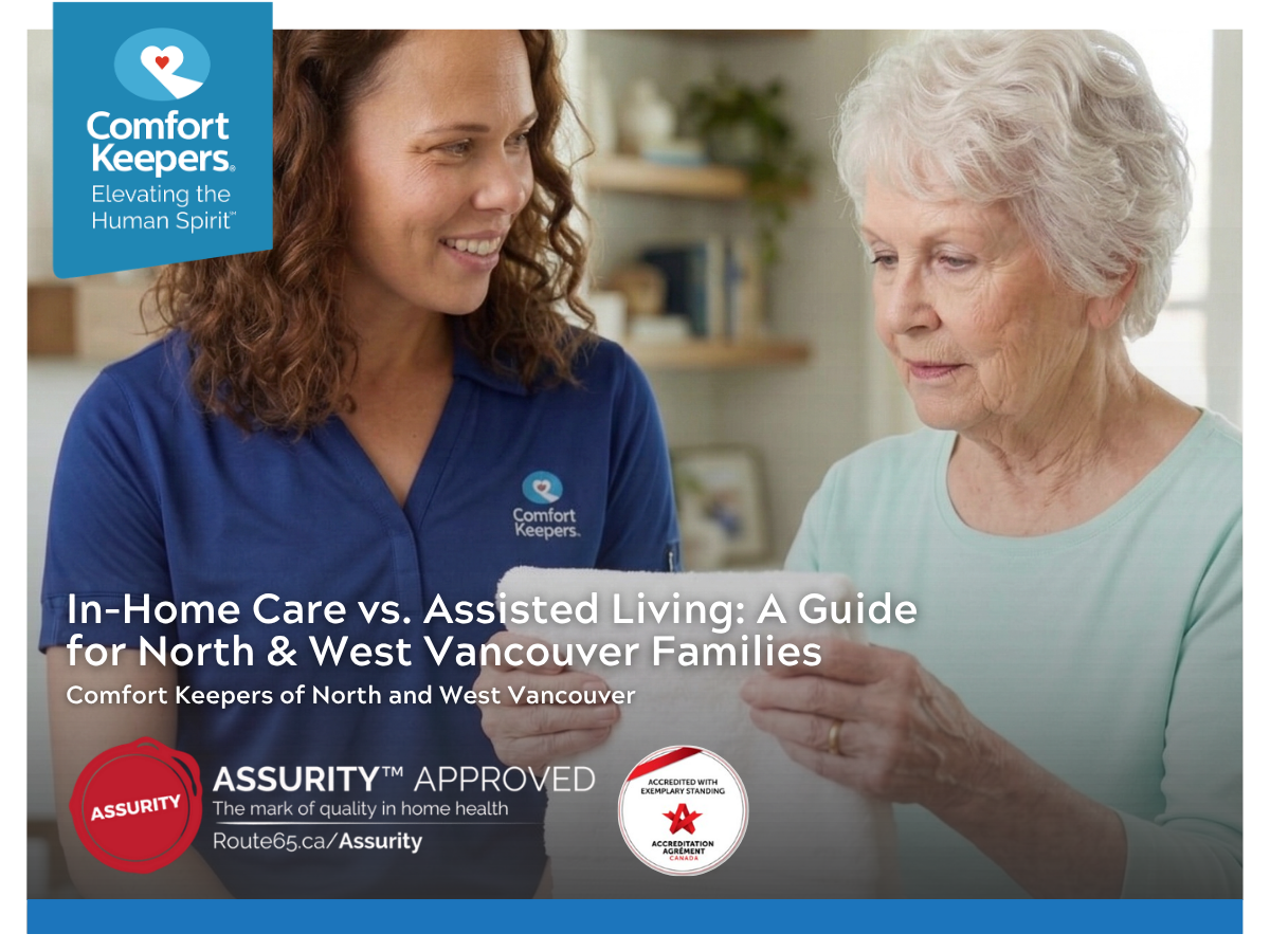 In-Home Care vs. Assisted Living: A Guide for North & West Vancouver Families