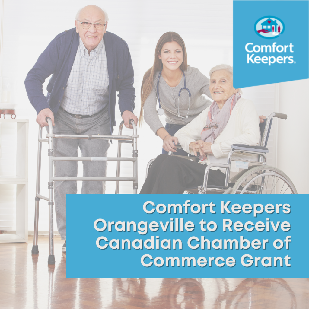 Comfort Keepers Orangeville to Receive Canadian Chamber of Commerce Grant