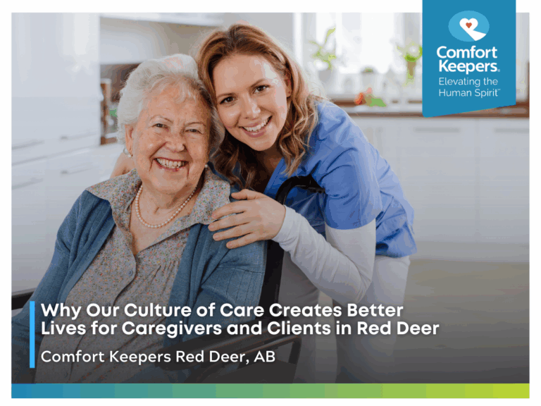 Why Our Culture of Care Creates Better Lives for Caregivers and Clients in Red Deer