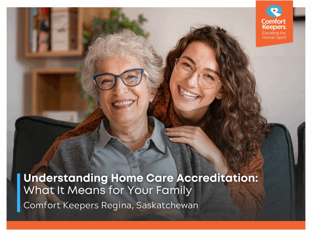 A senior woman and her caregiver smiling | Understanding Home Care Accreditation: What It Means for Your Family | Comfort Keepers Regina