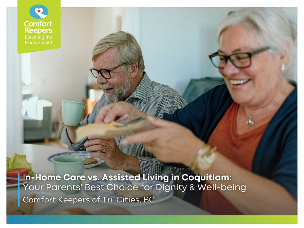 In-Home Care vs. Assisted Living in Coquitlam: Your Parents’ Best Choice for Dignity & Well-being