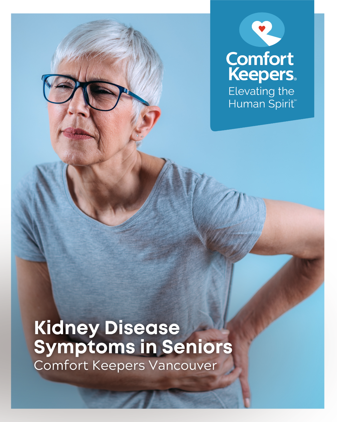 Senior woman holding side of back in pain | Kidney Disease Symptoms in Seniors | Comfort Keepers Vancouver | BLOG POST