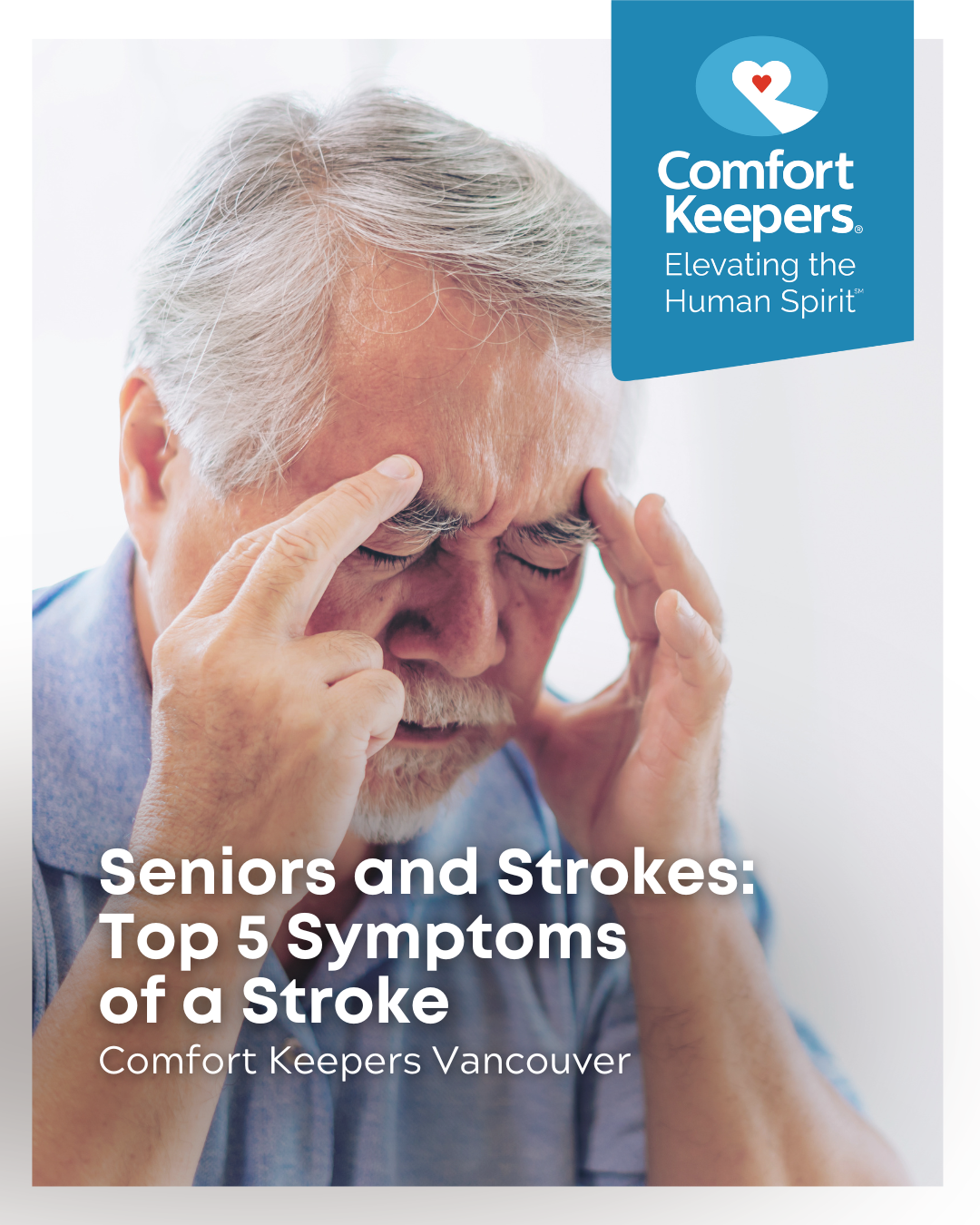 Senior male with head lowered and fingers touching temples | Seniors and Strokes: Top 5 Symptoms of a Stroke | Comfort Keepers Vancouver | BLOG POST