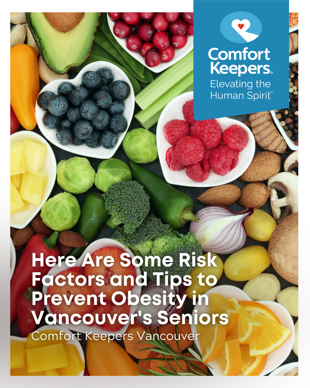 An array of healthy food options | Here Are Some Risk Factors and Tips to Prevent Obesity in Vancouver's Seniors | Comfort Keepers Vancouver | BLOG POST