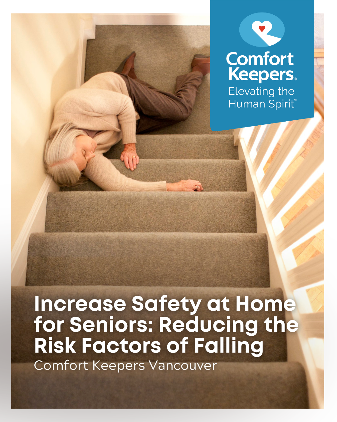 A senior woman who has fallen to the bottom of the stairs | Increase Safety at Home for Seniors: Reducing the Risk Factors of Falling | Comfort Keepers Vancouver | BLOG POST