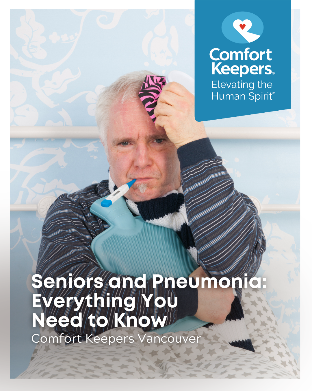A senior man sick in bed | Seniors and Pneumonia: Everything You Need to Know | Comfort Keepers Vancouver | BLOG POST