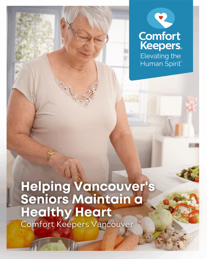 A senior woman prepares healthy food | Helping Vancouver's Seniors Maintain a Healthy Heart | Comfort Keepers Vancouver | BLOG POST