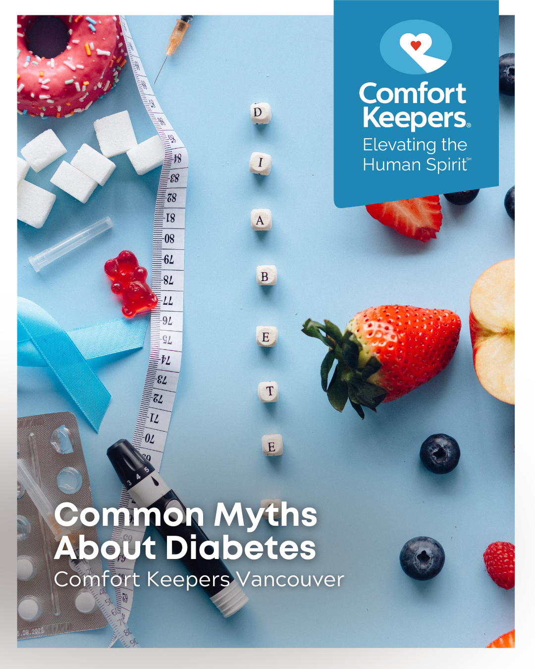 Sugar and fruit and diabetes | Common Myths About Diabetes | Comfort Keepers Vancouver | BLOG POST