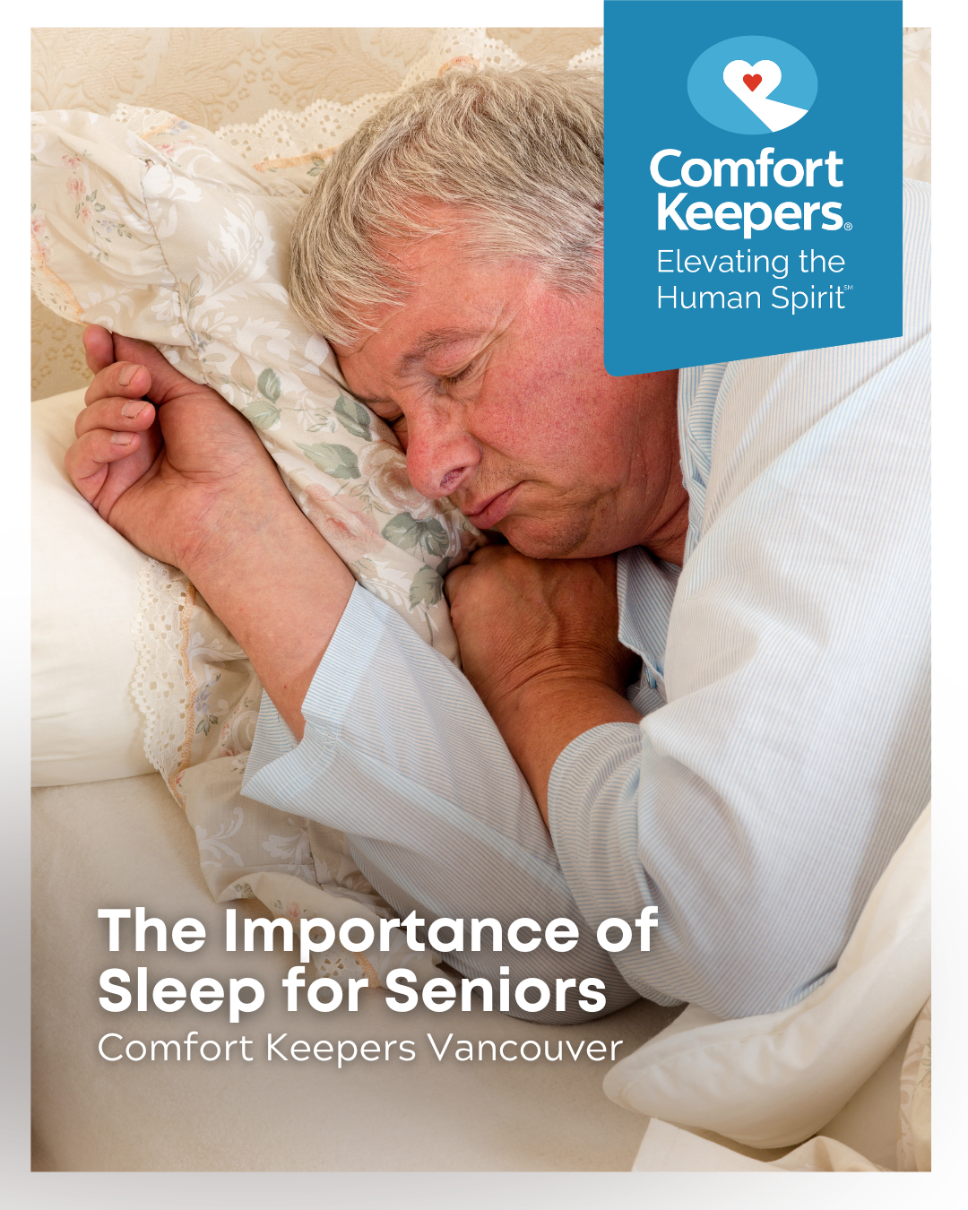 A senior man asleep | The Importance of Sleep for Seniors | Comfort Keepers Vancouver | BLOG POST