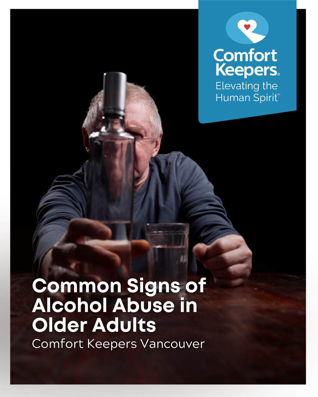 A senor male hidden behind a bottle of alcohol | Common Signs of Alcohol Abuse in Older Adults | Comfort Keepers Vancouver | BLOG POST