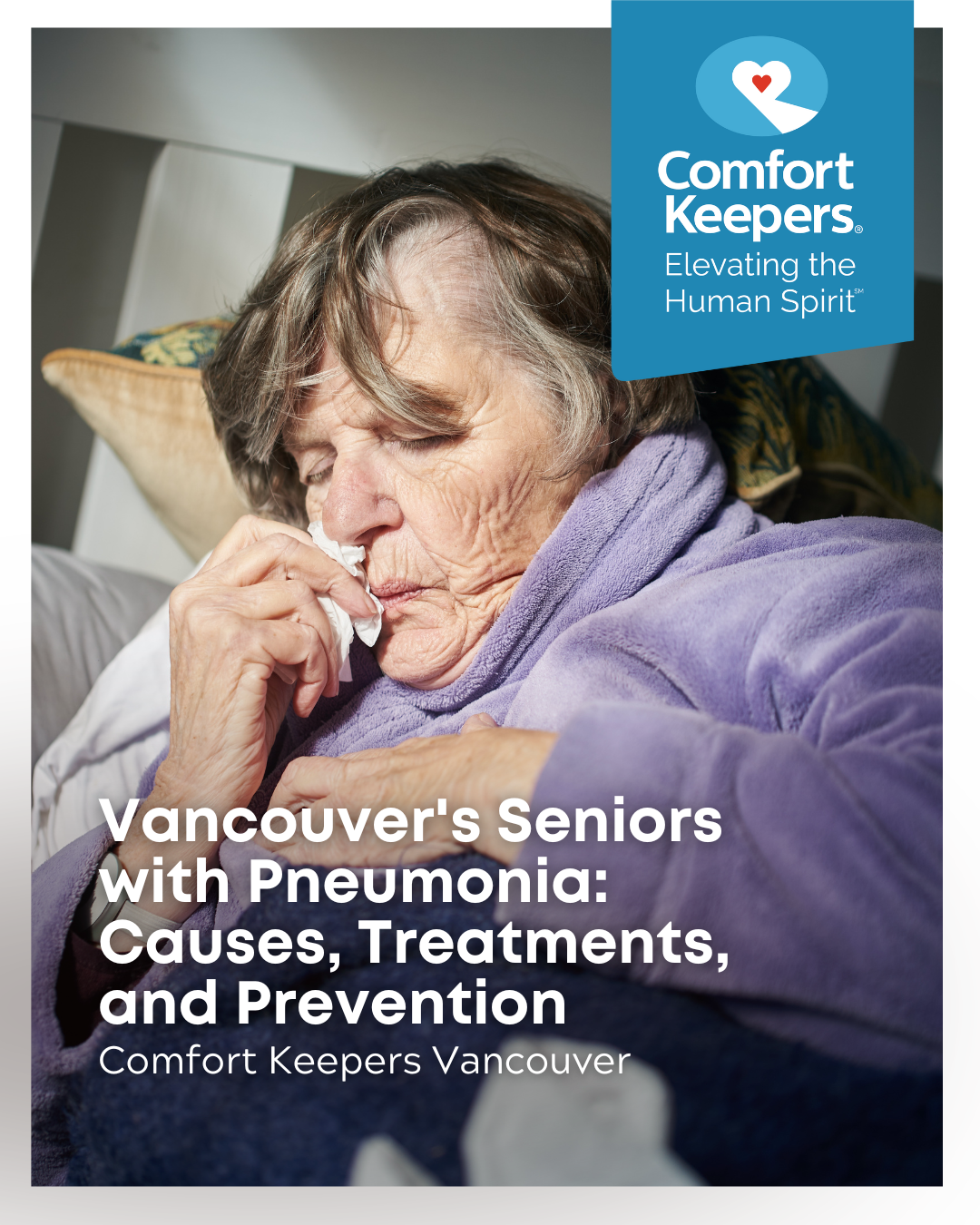 A senior woman sick in bed | Vancouver's Seniors with Pneumonia: Causes, Treatments, and Prevention | Comfort Keepers Vancouver | BLOG POST