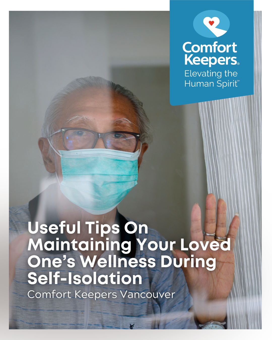 Isolated Senior wearing mask waving from behind window | Useful Tips on Maintaining Your Loved One's Wellness During Self-Isolation | Comfort Keepers Vancouver | BLOG POST