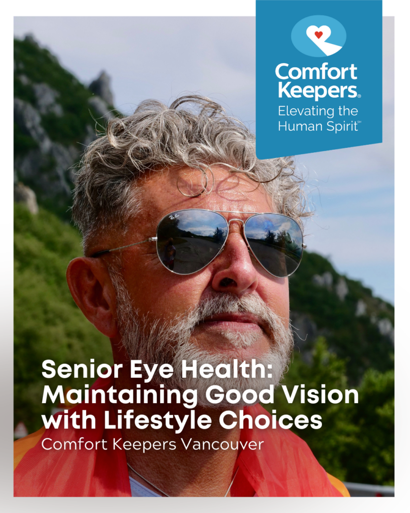 Senior male wearing sunglasses outside | Senior Eye Health: Maintaining Good Vision with Lifestyle Choices | Comfort Keepers Vancouver | BLOG POST