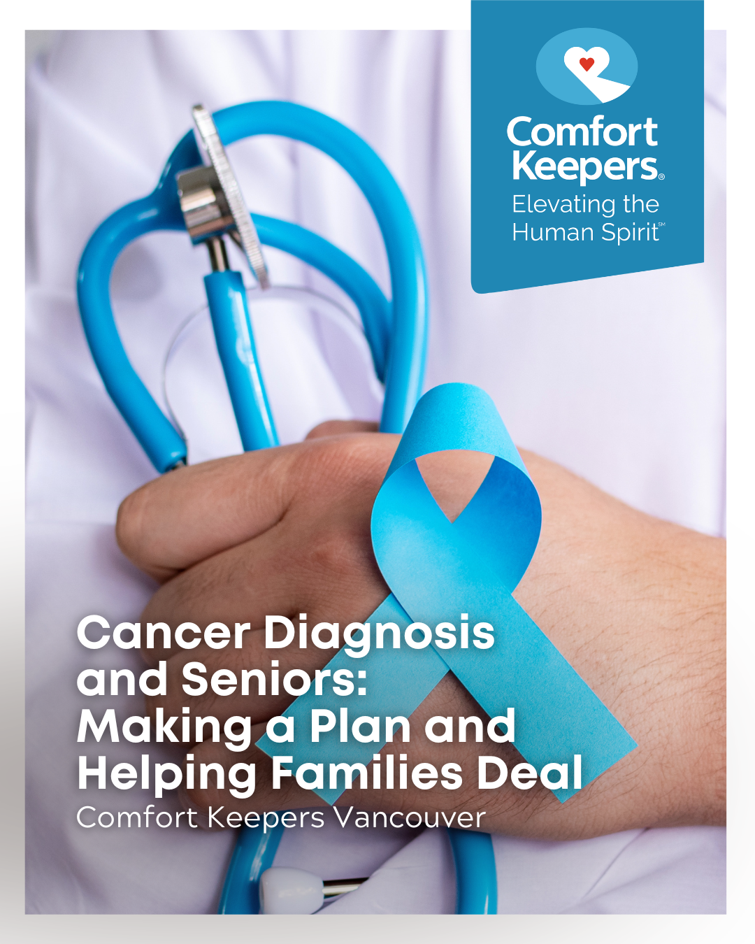 Medical professional holding a stethoscope with blue cancer ribbon | Cancer Diagnosis and Seniors: Making a Plan and Helping Families Deal | Comfort Keepers Vancouver | BLOG POST