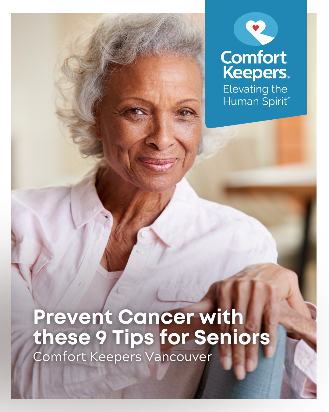 Senior woman seated and smiling | Prevent Cancer with These 9 Tips for Seniors | Comfort Keepers Vancouver | BLOG POST
