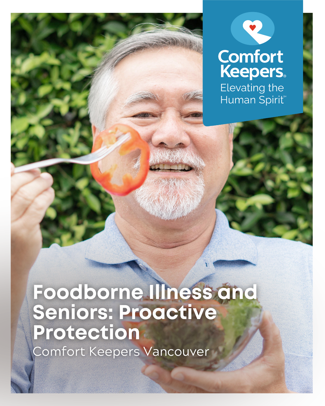 Senior male eating a salad | Foodborne Illness and Seniors: Proactive Protection | Comfort Keepers Vancouver | BLOG POST
