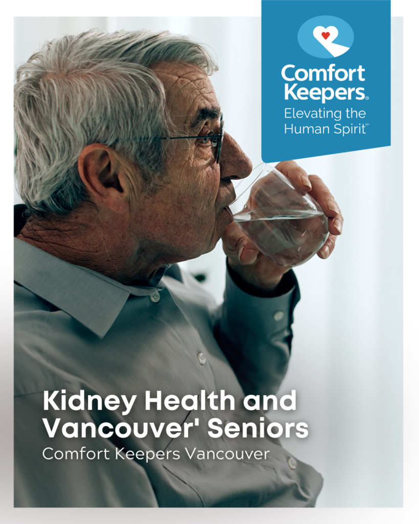 Senior male drinking glass of water | Kidney Health | Comfort Keepers Vancouver | BLOG POST