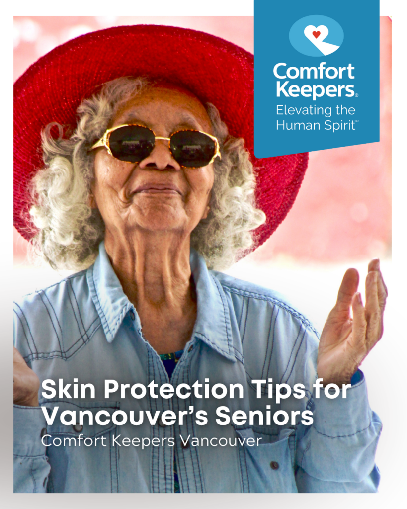 Senior woman wearing sunglasses and a large brimmed hat | Comfort Keepers Vancouver | Skin Protection Tips for Vancouver's Seniors | BLOG POST