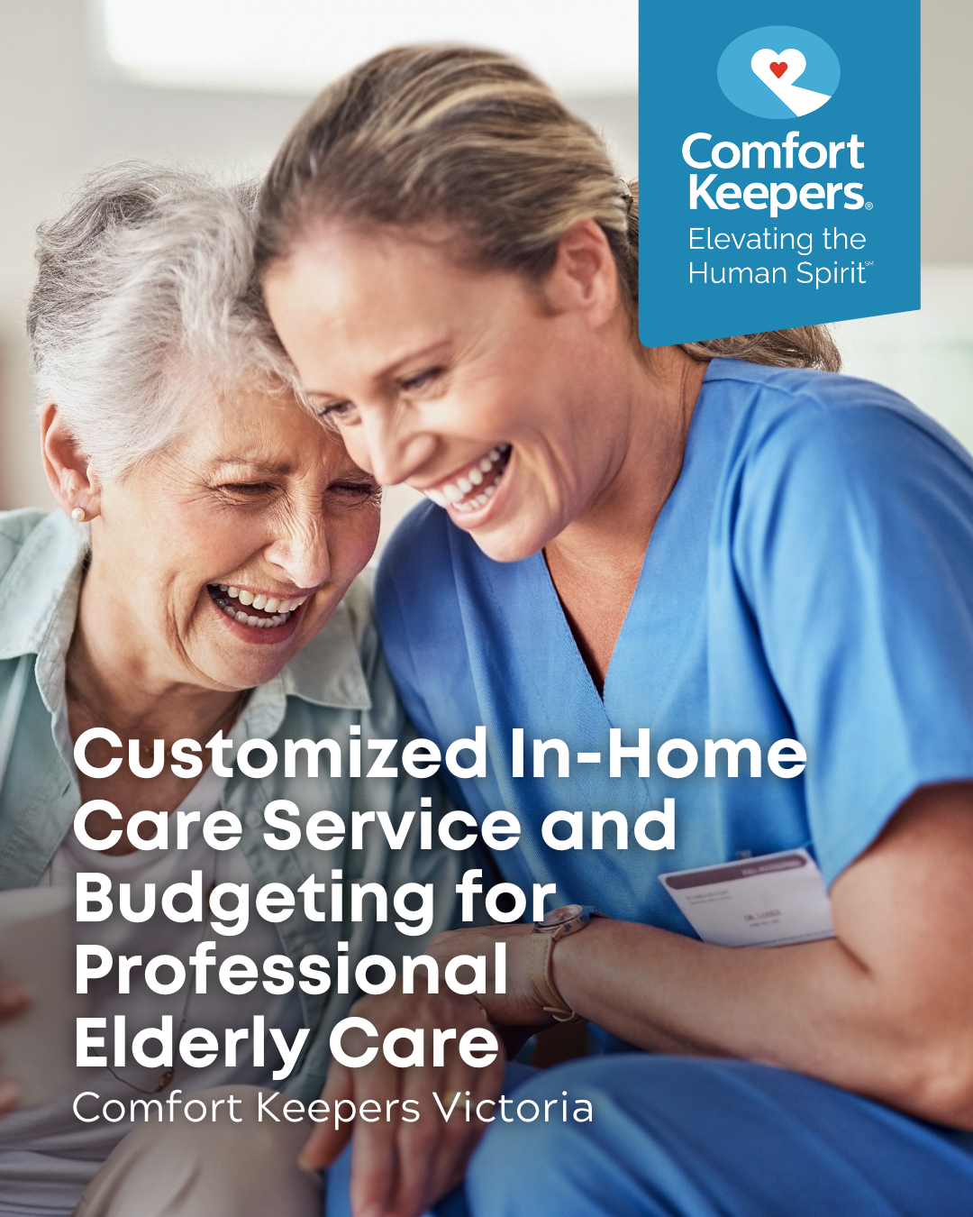 Senior woman laughing with caregiver | Customized In-Home Care Services and Budgeting for Professional Elderly Care | Comfort Keepers Victoria | BLOG POST