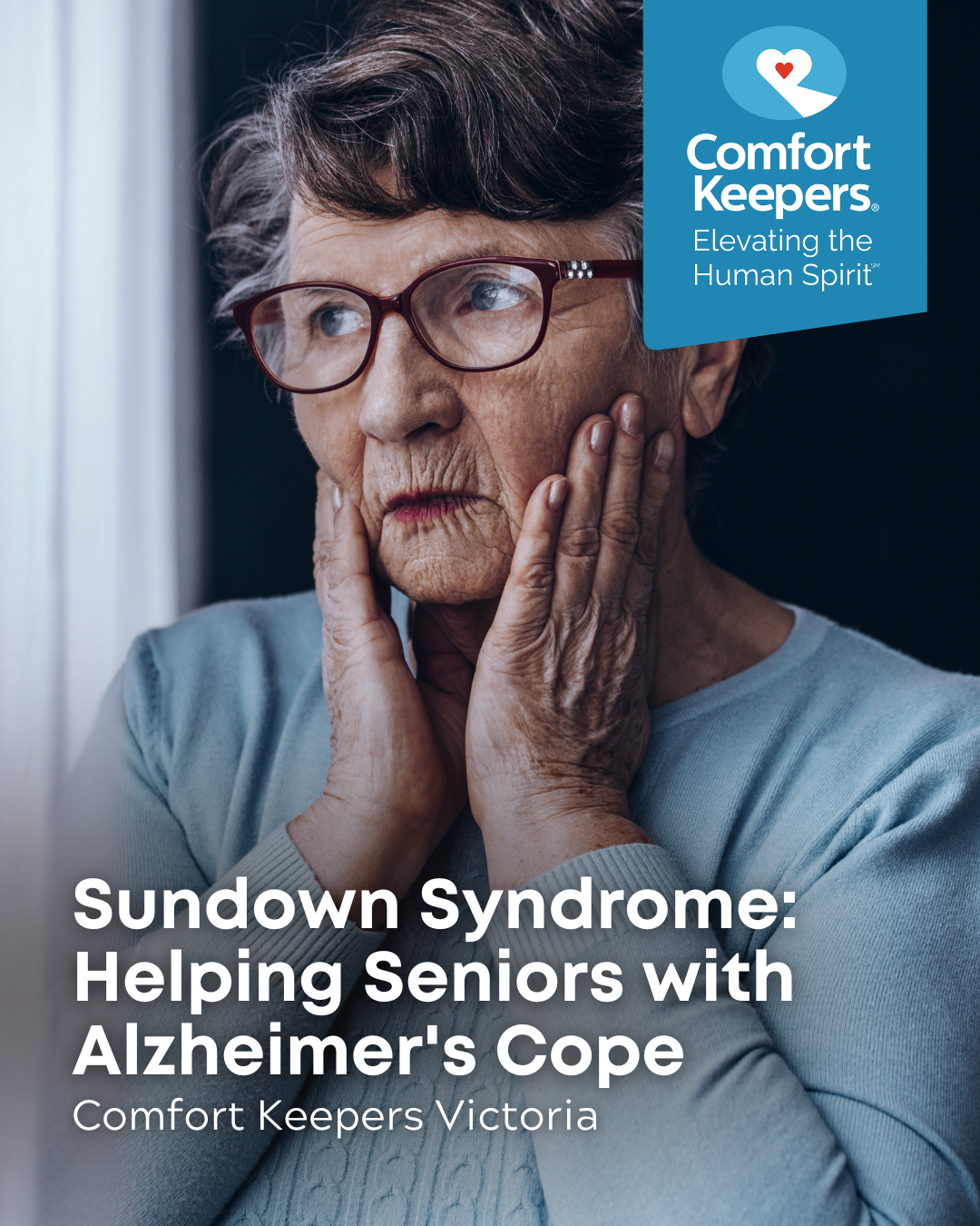 Senior woman distraught with hands on face | Sundown Syndrome | BLOG POST | Comfort Keepers Victoria