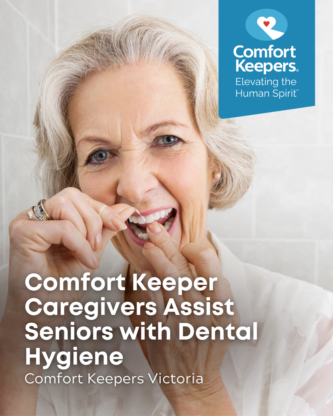 A senior woman flosses | Comfort Keeper Caregivers Assist Seniors with Dental Hygiene | Comfort Keepers Victoria | BLOG POST