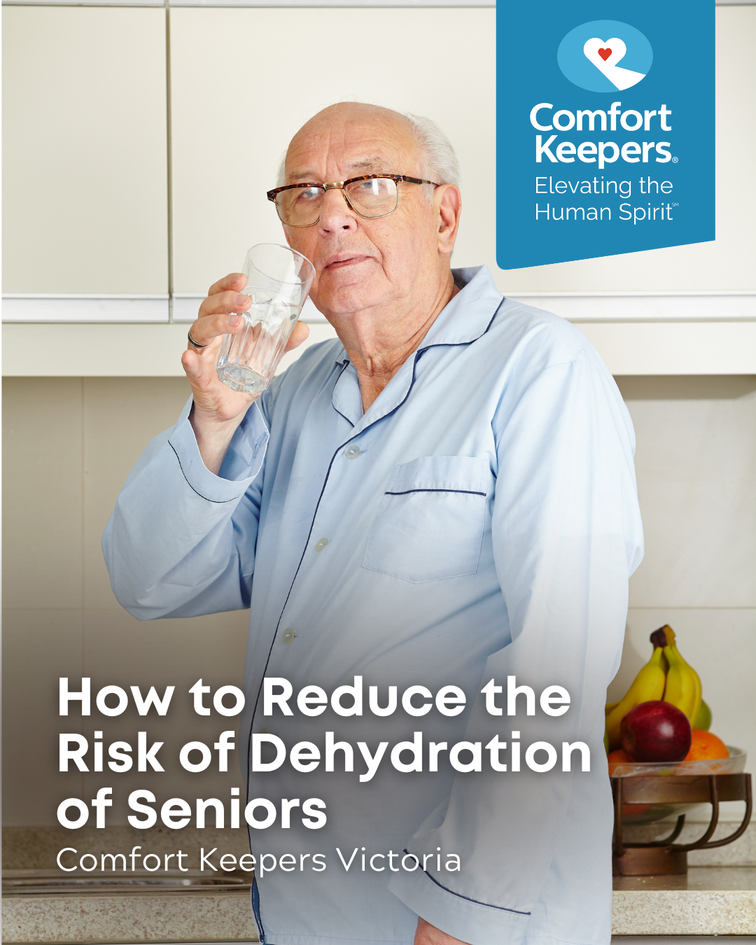 A senior male drink a glass of water | How to Reduce the Risk of Dehydration of Seniors | Comfort Keepers Victoria | BLOG POST