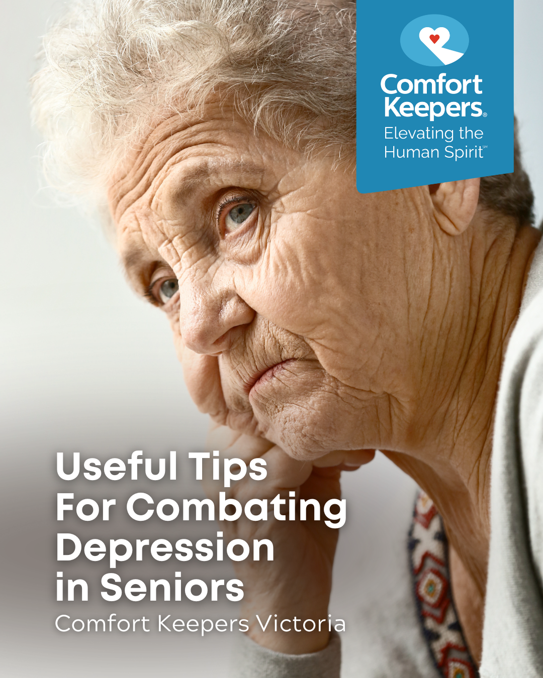 Senor woman who looks sad looks into distance | Useful Tips for Combating Depression in Seniors | Comfort Keepers Victoria | BLOG POST
