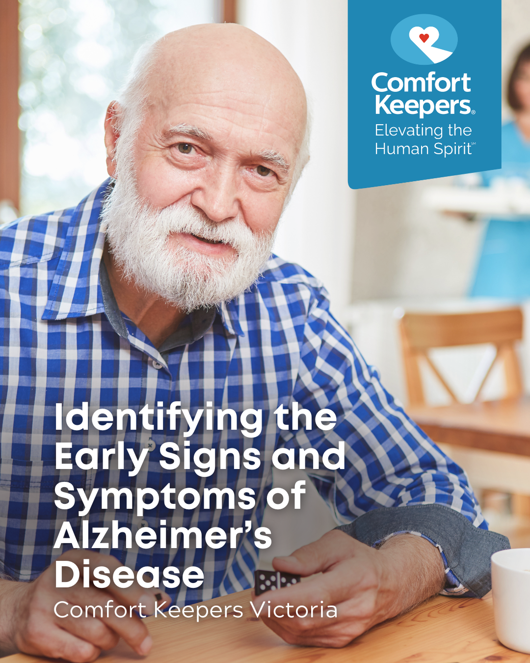 Senior Male seated at table | Identifying the Early Signs and Symptoms of Alzheimer's Disease | Comfort Keepers Victoria | BLOG POST